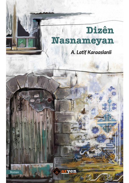 Dizên Nasnameyan - A. Latîf Karaaslanli
