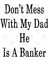 Don'T Mess With My Dad He Is A Banker Kupa Bardak 3