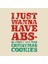 I Just Wanna Have Abs-Olutely All The Chrıstmas Cookıes 2 Kupa Bardak 3