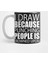 I Draw Because Punching People Is Frowned Upon – Custom T Kupa Bardak 1