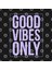 Good Vibes Only, Love, Joy, Kindness, Hugs, Smiles, Positive Thinking & Energy Kupa Bardak 3