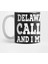 Delaware İs Calling And I Must Go Funny Home State Gift Tee Kupa Bardak 1