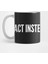 Act Instead Of React - Funny Motivational Slogan Kupa Bardak 1