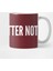 Better Not - Funny Novelty Joke Humor Statement Kupa Bardak 2