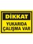 Dikkat Yukarıda Çalışma Var (Kendinden Yapışkanlı Etiket) 17,5 x 25 cm 1