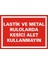 Lastik ve Metal Rulolarda Kesici Alet Kullanmayın 2.6 mm PVC Uyarı Levhası 17,5 x 25 cm 1