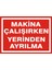 Makinada Çalışırken Yerinden Ayrılma (Kendinden Yapışkanlı Etiket) 17,5 x 25 cm 1