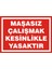 Maşasız Çalışmak Kesinlikle Yasaktır (Kendinden Yapışkanlı Etiket) 25 x 35 cm 1