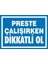 Preste Çalışırken Dikkatli Ol 2.6 mm PVC Uyarı Levhası 25 x 35 cm 1