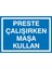 Preste Çalışırken Maşa Kullan Galvaniz Uyarı Levhası 17,5 x 25 cm 1
