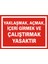 Yaklaşmak Açmak İçeri Girmek ve Çalıştırmak Yasaktır 2.6 mm PVC Uyarı Levhası 25 x 35 cm 1