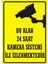 Bu Alan 24 Saat Kamera Sistemi İle İzlenmektedir (Kendinden Yapışkanlı Etiket) 17,5 x 25 cm 1