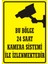 Bu Bölge 24 Saat Kamera Sistemi İle İzlenmektedir (Kendinden Yapışkanlı Etiket) Uyarı Levhası 17,5 x 25 cm 1