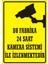 Bu Fabrika 24 Saat Kamera Sistemi İle İzlenmektedir Galvaniz Uyarı Levhası 17,5 x 25 cm 1
