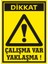 Dikkat Çalışma Var Yaklaşma Galvaniz Uyarı Levhası 17,5 x 25 cm 1