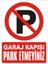 Garaj Kapısı Park Etmeyiniz 2.6 mm PVC Uyarı Levhası 25 x 35 cm 1