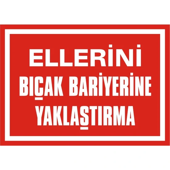 İzmir Serigrafi Ellerini Bıçak Bariyerine Yaklaştırma Galvaniz Uyarı Levhası 17,5 x 25 cm