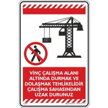 İsg Tabelam 25x35cm/kompozit/Vinç Çalışma Alanı Altında Durmak ve Dolaşmak Tehlikelidir Çalışma Sahasından Uzak Durunuz