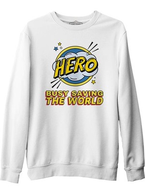 Lord T-Shirt Hero Busy Saving The World Beyaz Erkek Kalın Sweatshirt