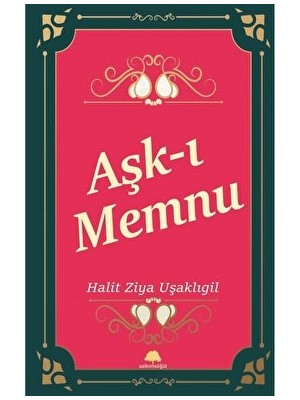 Aşk-I Memnu - Halit Ziya Uşaklıgil