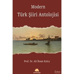 Modern Türk Şiiri Antolojisi - Ali İhsan Kolcu