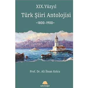 Xıx. Yüzyıl Türk Şiiri Antolojisi - Ali İhsan Kolcu