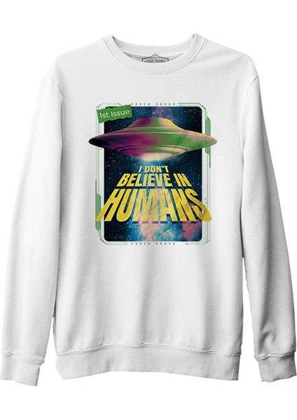 I Don't Believe In Humans Beyaz Erkek Kalın Sweatshirt