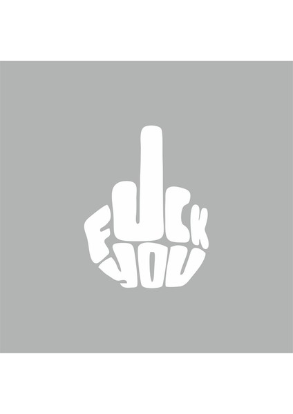 F*ck You Sticker Beyaz 20X10 cm