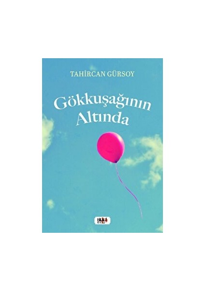 Gökkuşağının Altında - Tahircan Gürsoy