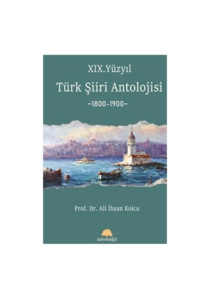 Xıx. Yüzyıl Türk Şiiri Antolojisi - Ali İhsan Kolcu