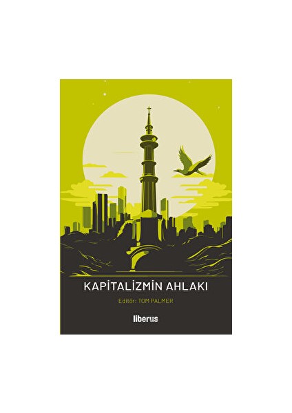 Kapitalizmin Ahlakı - Tom G. Palmer