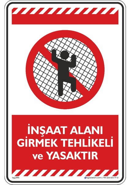 İnşaat Alanı Girmek Tehlikeli ve Yasaktır