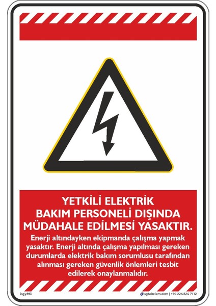 Yetkili Elektrik Bakım Personeli Dışında Müdahale Edilmesi Yasaktır/25x35cm/Etiket