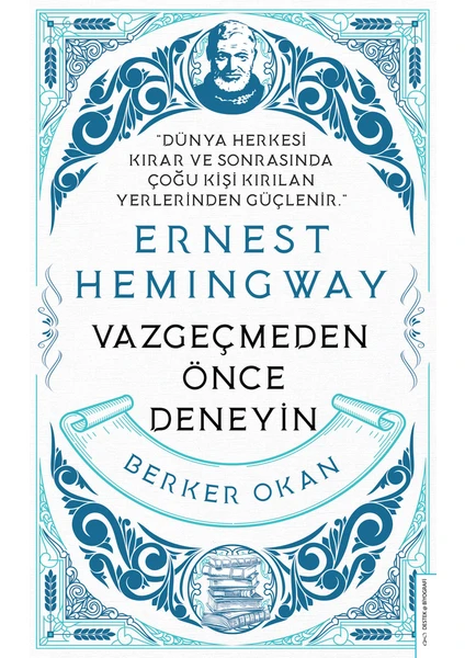 Vazgeçmeden Önce Deneyin: Ernest Hemingway - Berker Okan