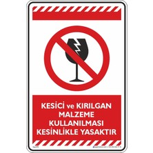 İsg Tabelam 25x35cm/Etiket/Kesici ve Kırılgan Malzeme Kullanılması Kesinlikle Yasaktır