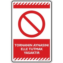İsg Tabelam 25x35cm/kompozit/Tornanın Aynasını Elle Tutmak Yasaktır