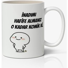 Nostaljik Lezzetler İnadımı Hafife Almanız O Kadar Komik Ki Yazılı Baskılı Kupa Bardak Baskılı