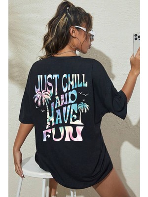 Only Trendwear Just Chill And Have Fun Tasarım Tshirt