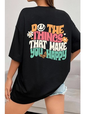 Only Trendwear Do The Things That Make You Happy Tasarım Tshirt