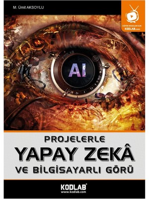 Kodlab Yayınları Projelerle Yapay Zeka ve Bilgisayarlı Görü