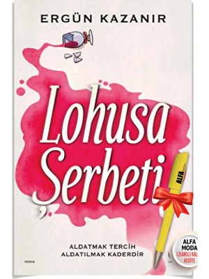 Lohusa Şerbeti (Ergün Kazanır) + Alfa Moda Lisanslı Kalem Hediye - Sahi Kitap - Ergün Kazanır