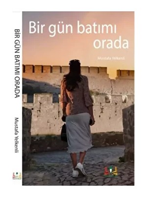 Bir Gün Batımı Orada - Mustafa Yelkenli
