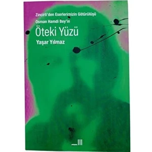 Osman Hamdi Bey’in Öteki Yüzü
