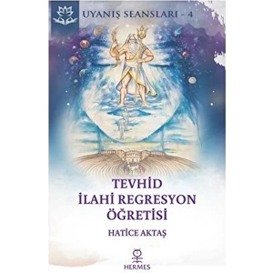 Tevhid - Ilahi Regresyon Öğretisi - Hatice Aktaş