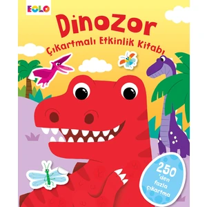 Dinozor - Çıkartmalı Etkinlik Kitabı (250'den Fazla Çıkartma)