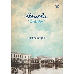 Vourla - Öteki Kıyı - Figen Koşar