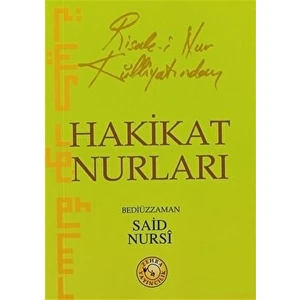 Risale-I Nur Külliyatından Hakikat Nurları - Bediüzzaman Said Nursi