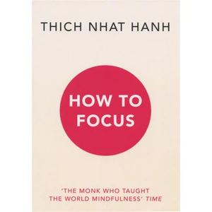 How To Focus Pb - Thich Nhat Hanh