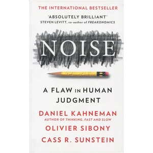 Noise: A Flaw In Human Judgment Pb - Daniel Kahneman