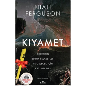 Kıyamet Geçmişin Büyük Felaketleri ve Gelecek Için Bazı Dersler (Niall Ferguson) + Alfa Moda Kalem - Niall Ferguson